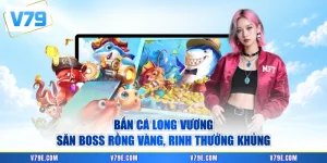 Bắn Cá Long Vương - Săn Boss Rồng Vàng, Rinh Thưởng Khủng