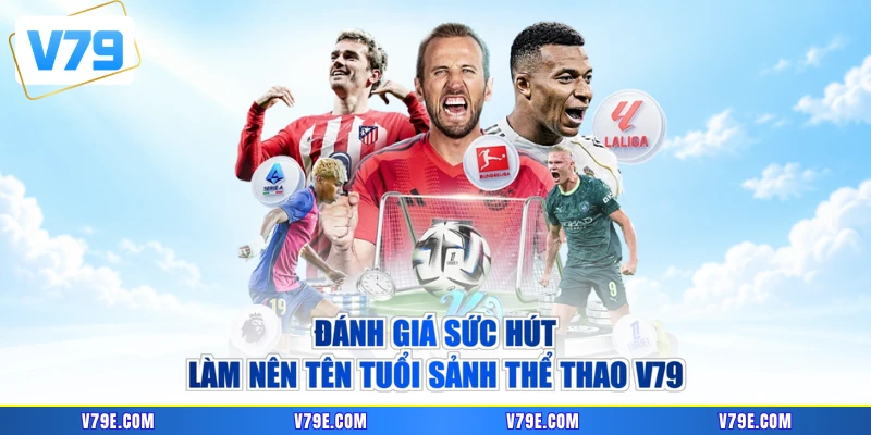 Đánh giá sức hút làm nên tên tuổi sảnh thể thao V79