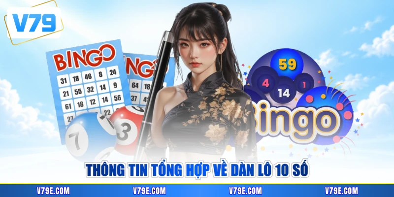 Thông tin tổng hợp về dàn lô 10 số